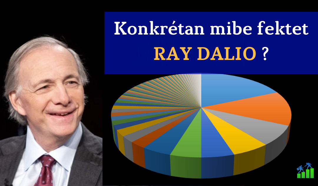 Mibe fektet Ray Dalio? Részletesen bemutatva.